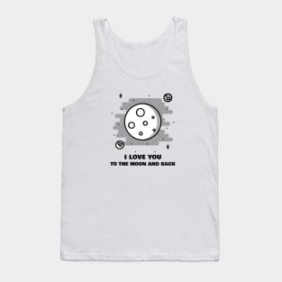 I Love You To The Moon And Back Tank Top